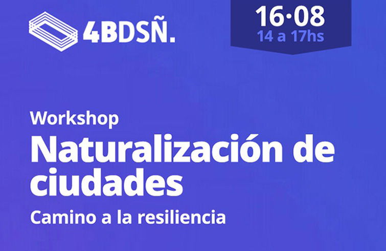 workshop  Naturalización de ciudades, camino a la resilencia urbana